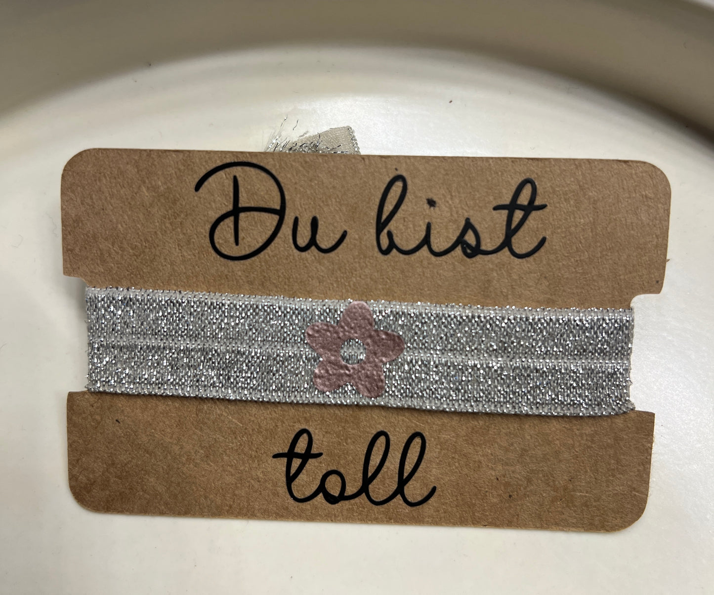 Armband / Haargummi "Du bist...."