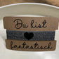 Armband / Haargummi "Du bist...."