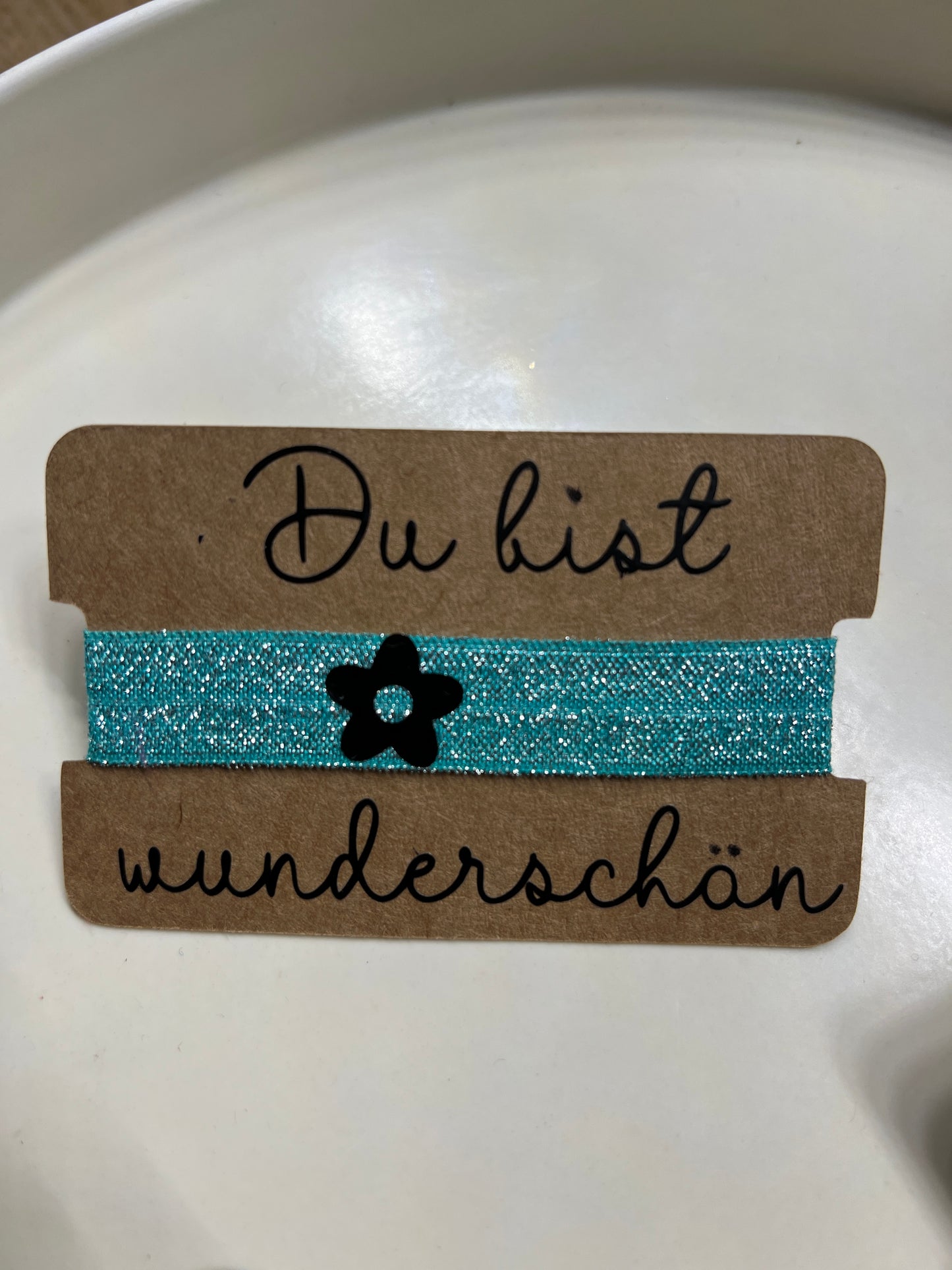 Armband / Haargummi "Du bist...."