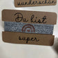 Armband / Haargummi "Du bist...."