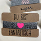 Armband / Haargummi "Du bist...."